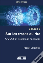 Sur Les Traces Du Rite ; L'Institution Rituelle De La Société
