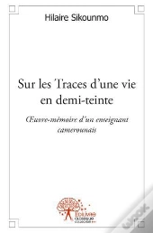 Sur Les Traces D'Une Vie En Demi-Teinte