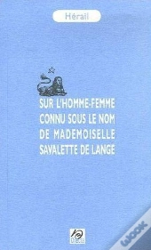 Sur L'Homme-Femme Connu Sous Le Nom De Mademoiselle Savalette De Lange