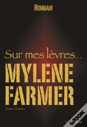 Sur Mes Levres ... Mylene Farmer