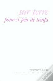 Sur Terre Pour Si Peu De Temps