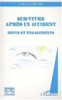 Sur-Vivre Apres Un Accident ; Refus Et Engagements - Preview