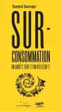 Surconsommation, On Arrête Tout Et On Réfléchit - Preview