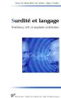 Surdité Et Langage : Prothèses, Lpc Et Implants Cochléaires - Preview