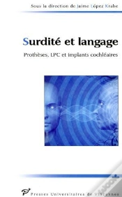 Capa do artigo Surdité Et Langage : Prothèses, Lpc Et Implants Cochléaires