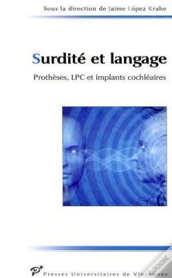 Capa do artigo Surdité Et Langage : Prothèses, Lpc Et Implants Cochléaires
