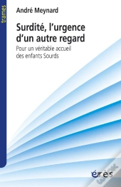 Surdité, L'Urgence D'Un Autre Regard