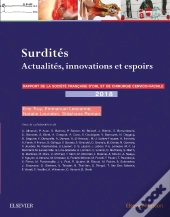 Surdités ; Actualités, Innovations Et Espoirs