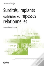 Capa do artigo Surdités, Implants Cochléaires Et Impasses Relationnelles : Les Enfants Inouïs