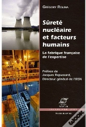 Sûreté Nucléaire Et Facteurs Humains ; La Fabrique Française De L'Expertise