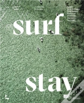 Surf & Stay 7 Road Trips In Europe /Anglais