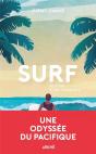 Surf - Une Histoire De La Glisse, De La Premiere Vague Aux B - Preview