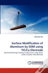 Surface Modification Of Aluminum By Edm Using Tic/Cu Electrode