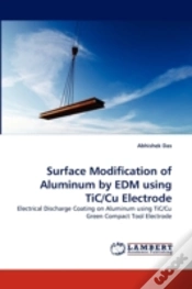 Capa do artigo Surface Modification Of Aluminum By Edm Using Tic/Cu Electrode