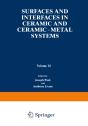 Surfaces And Interfaces In Ceramic And Ceramic - Metal Systems - Preview