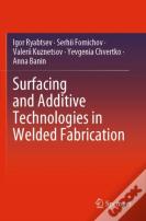 Surfacing And Additive Technologies In Welded Fabrication
