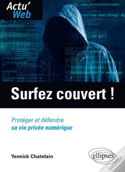 Capa do artigo Surfez Couvert ! Protéger Et Défendre Sa Vie Privée Numérique