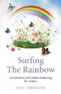 Surfing The Rainbow Â€“ Visualisation And Chakra Balancing For Writers - Preview