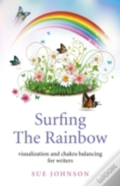 Capa do artigo Surfing The Rainbow Â€“ Visualisation And Chakra Balancing For Writers
