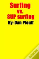 Surfing Vs. Sup Surfing