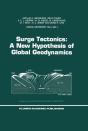 Surge Tectonics: A New Hypothesis Of Global Geodynamics - Preview