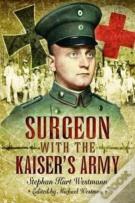 Surgeon With The Kaiser'S Army