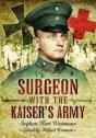 Surgeon With The Kaiser'S Army - Preview