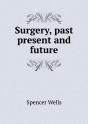 Surgery, Past Present And Future - Preview
