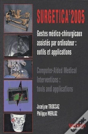 Capa do artigo Surgetica 2005 ; Gestes Médico-Chirurgicaux Assistés Par Ordinateur : Outils Et Applications ; Computer-Aided Medical Interventions : Tools And Applications