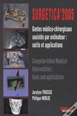 Capa do artigo Surgetica 2005 ; Gestes Médico-Chirurgicaux Assistés Par Ordinateur : Outils Et Applications ; Computer-Aided Medical Interventions : Tools And Applications