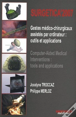 Capa do artigo Surgetica 2007 ; Gestes Médico-Chirurgicaux Assistes Par Ordinateur : Outils Et Applications ; Computer-Aided Medical, Interventions : Tools And Applications