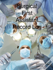 Surgical First Assistant Record Log