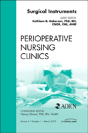 Surgical Instruments, An Issue Of Perioperative Nursing Clinics - Preview
