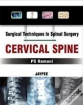 Surgical Techniques In Spinal Surgery: Cervical Spine