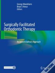 Surgically Facilitated Orthodontic Therapy