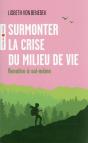 Surmonter La Crise Du Milieu De Vie - Renaitre A Soi-Meme - Preview
