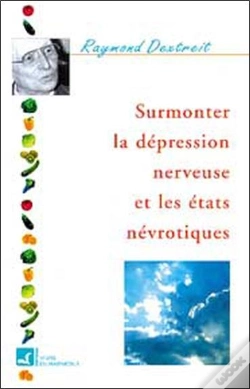 Capa do artigo Surmonter La Depression Nerveuse Et Les Etats Nevrotiques
