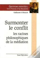 Surmonter Le Conflit : Racines Philosophiques De La Médiation