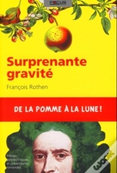 Surprenante Gravité ; De La Pomme À La Lune !