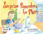 Surprise Pancakes For Mum - Preview