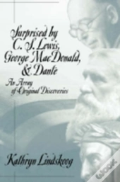 Surprised By C.S.Lewis, George Macdonald And Dante