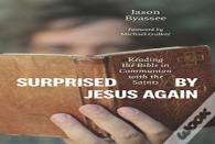 Surprised By Jesus Again