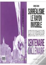Surréalisme : Le Rayon Invisible ; Centenaire & Millénaire (Édition 2024)