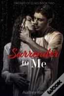 Surrender To Me