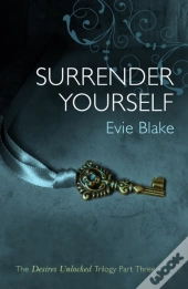 Surrender Yourself (The Desires Unlocked Trilogy Part Three)