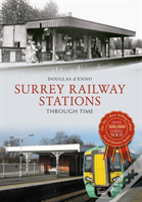 Surrey Railway Stations Through Time