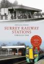 Surrey Railway Stations Through Time - Preview
