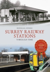 Surrey Railway Stations Through Time