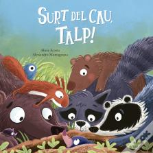 Surt Del Cau, Talp!