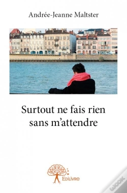 Capa do artigo Surtout Ne Fais Rien Sans M'Attendre